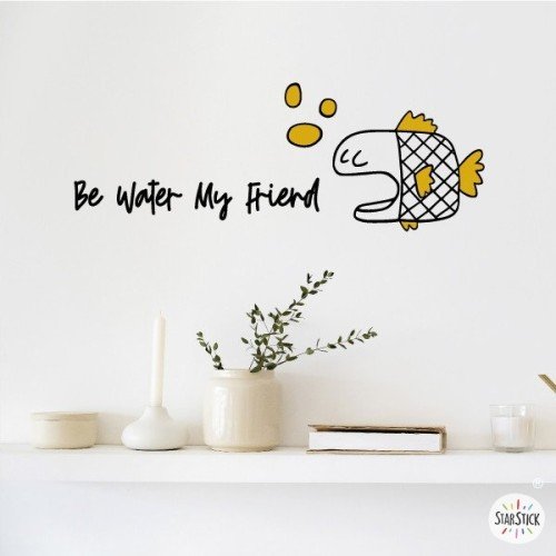 Be water my friend - Vinilos decorativos de pared