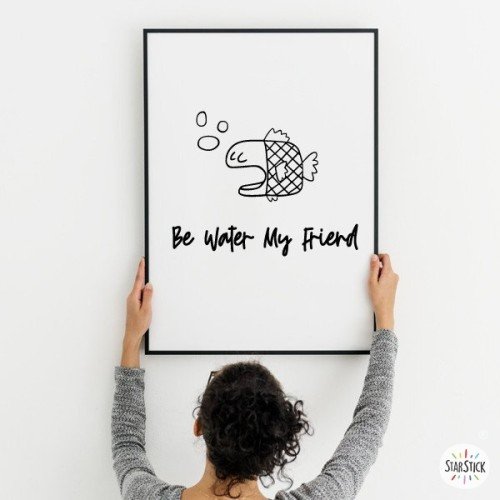 Be water my friend - Lámina decorativa de pared