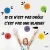 Décoration scolaire - Si ce n'est pas drôle, c'est pas une blague!