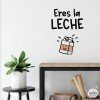 Eres la leche - Vinilos decorativos divertidos - Ideas para decorar espacios juveniles