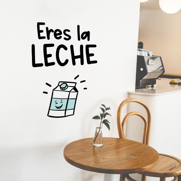 Eres la leche - Vinilos decorativos divertidos - Ideas para decorar espacios juveniles