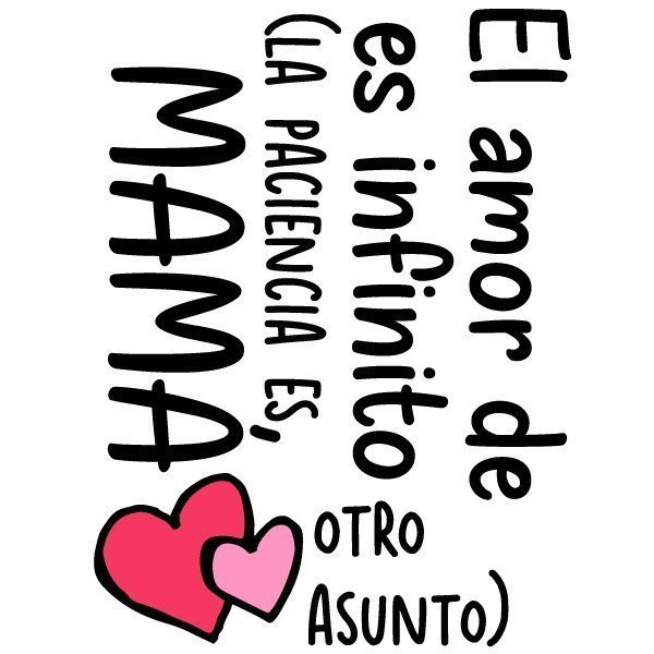 El amor de madre es infinito (La paciencia....)  - Vinilos decorativos para el hogar