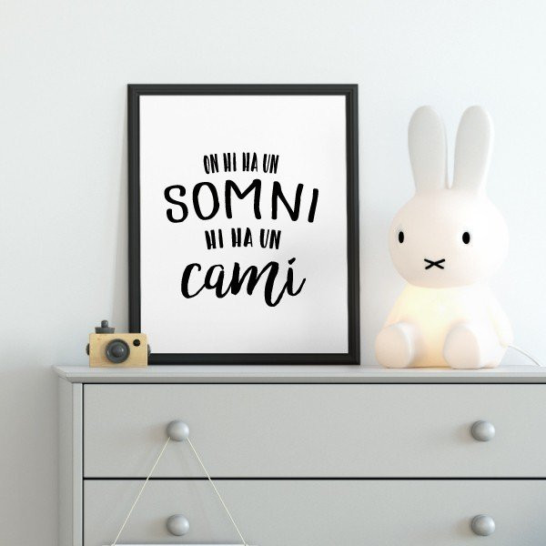 Làmina decorativa - On hi ha un somni hi ha un camí